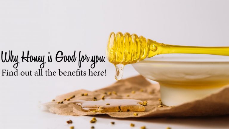 Why Honey Is Good For You. Find Out All The Benefits Here!