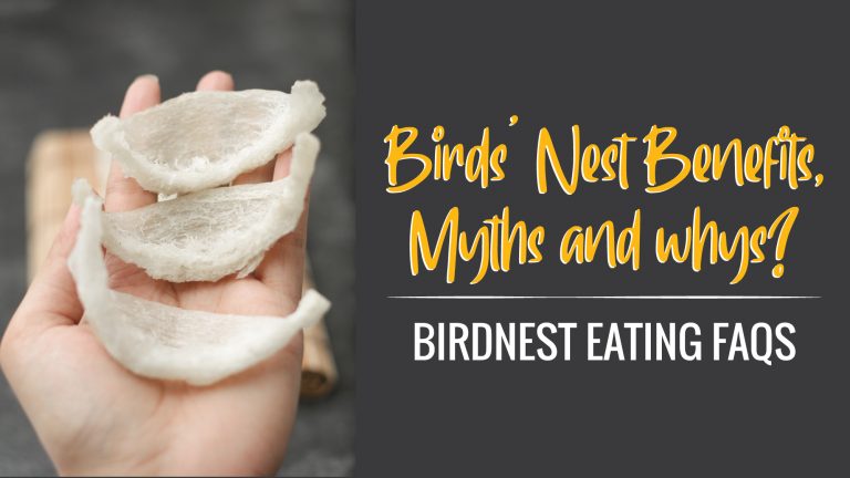 Birds’ Nest Benefits, Myths and whys? Birdnest Eating FAQs